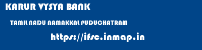 KARUR VYSYA BANK  TAMIL NADU NAMAKKAL PUDUCHATRAM   ifsc code